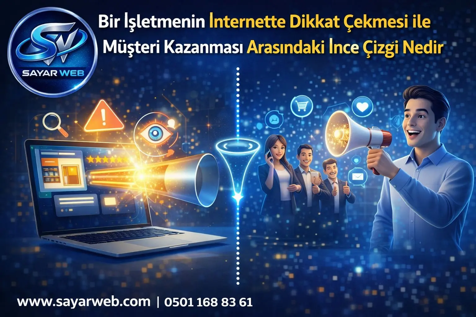 Bir İşletmenin İnternette Dikkat Çekmesi ile Müşteri Kazanması Arasındaki İnce Çizgi Nedir