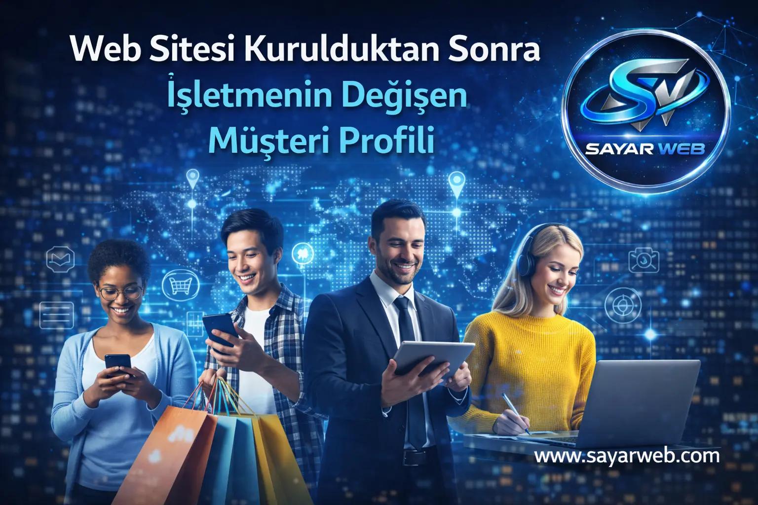Web Sitesi Kurulduktan Sonra İşletmenin Değişen Müşteri Profili