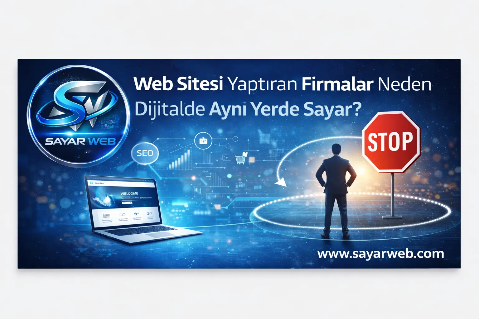 Web Sitesi Yaptıran Firmalar Neden Dijitalde Aynı Yerde Sayar?