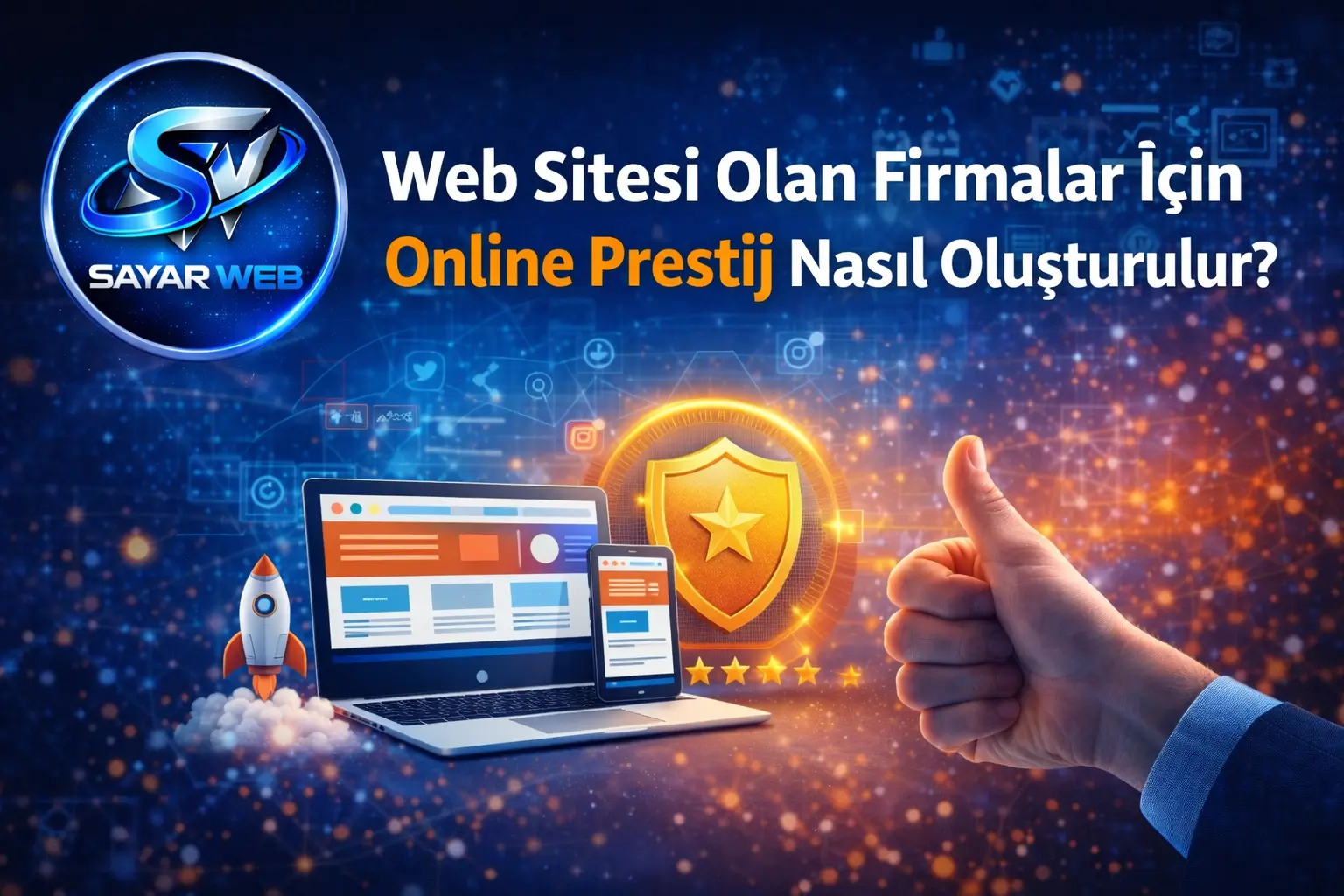 Web Sitesi Olan Firmalar İçin Online Prestij Nasıl Oluşturulur?