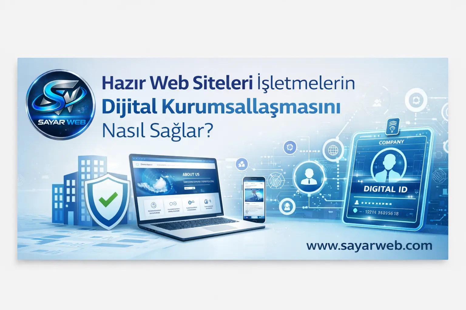 Hazır Web Siteleri İşletmelerin Dijital Kurumsallaşmasını Nasıl Sağlar?